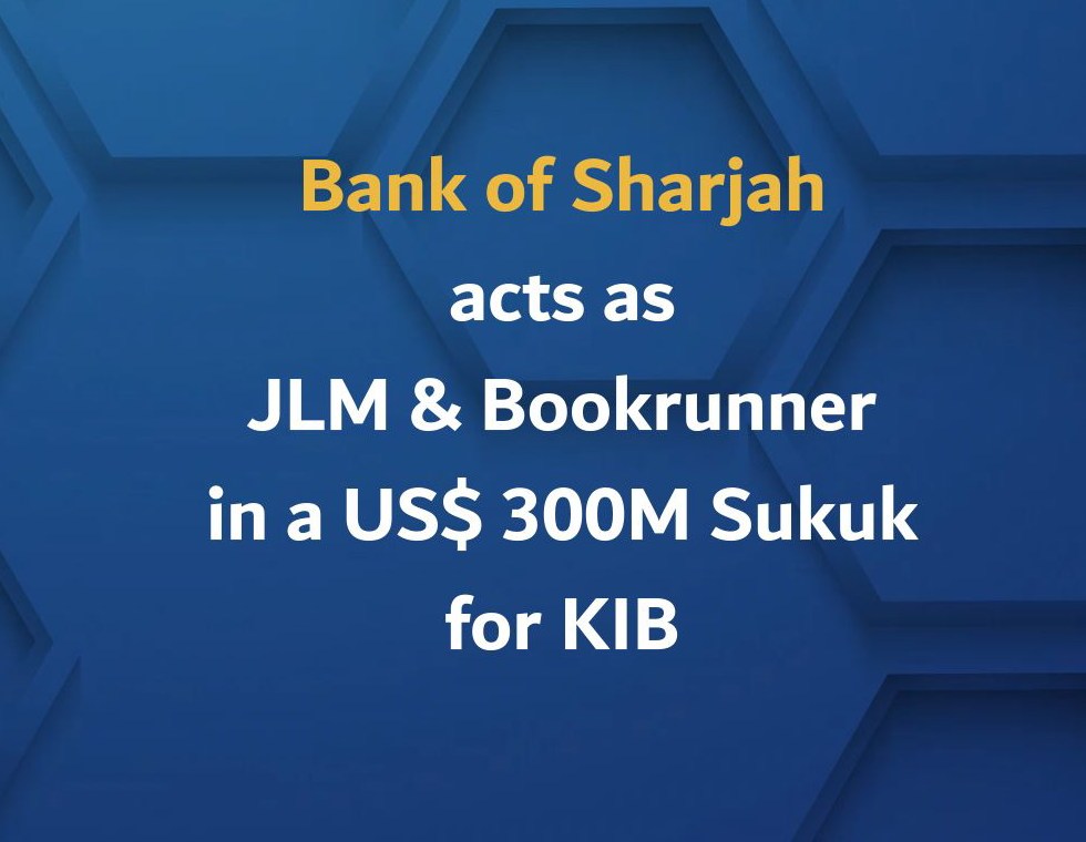 Bank of Sharjah acts as Joint Lead Manager and Bookrunner in a US$ 300 Million Sukuk for Kuwait International Bank